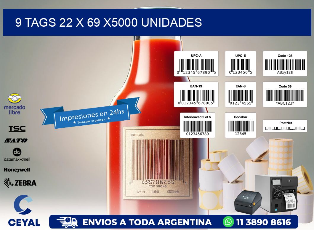 9 TAGS 22 x 69 X5000 UNIDADES