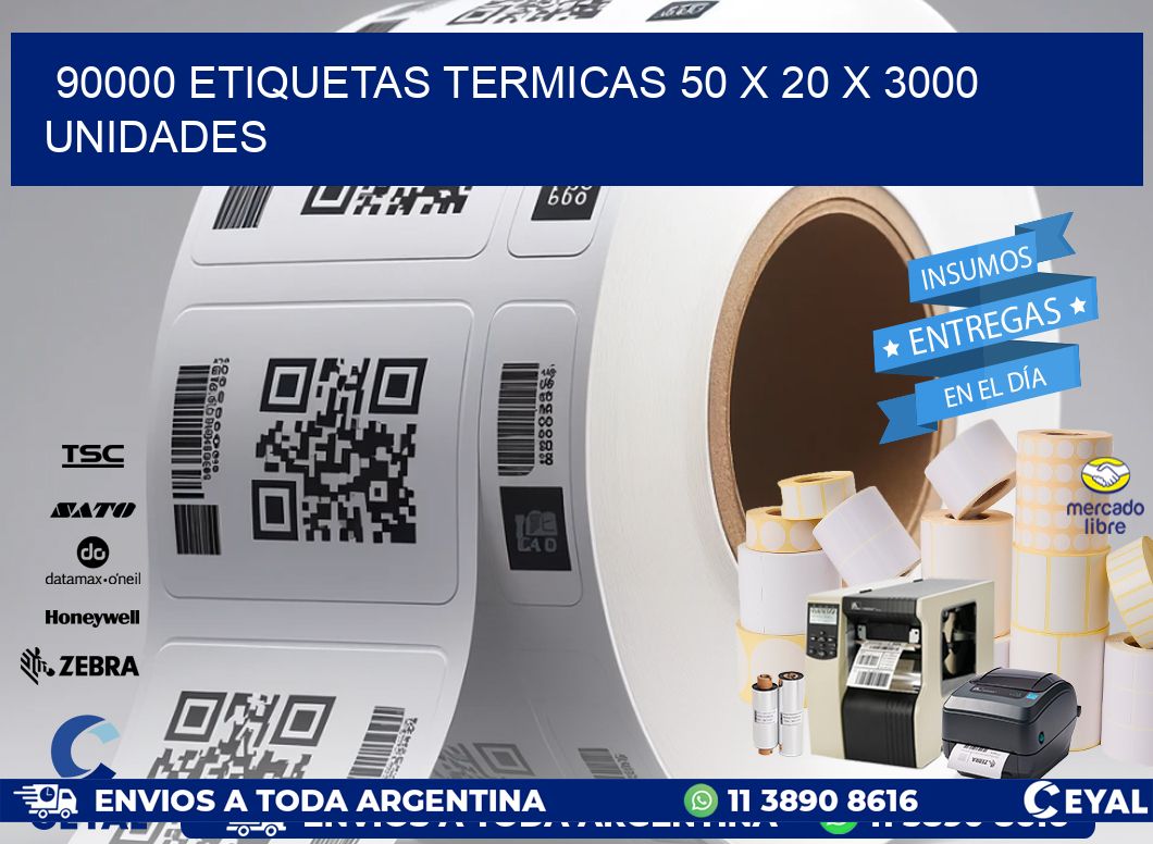 90000 ETIQUETAS TERMICAS 50 x 20 X 3000 UNIDADES