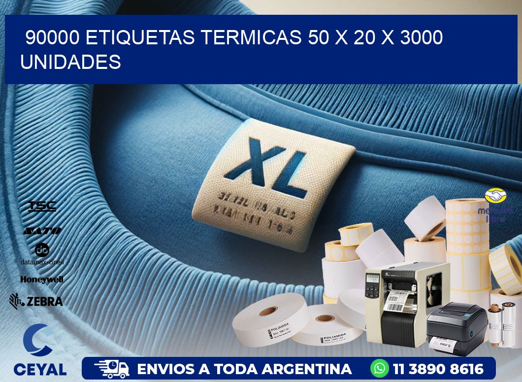 90000 ETIQUETAS TERMICAS 50 x 20 X 3000 UNIDADES