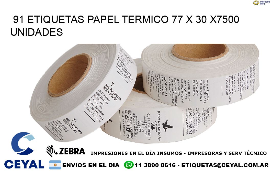 91 ETIQUETAS PAPEL TERMICO 77 x 30 X7500 UNIDADES