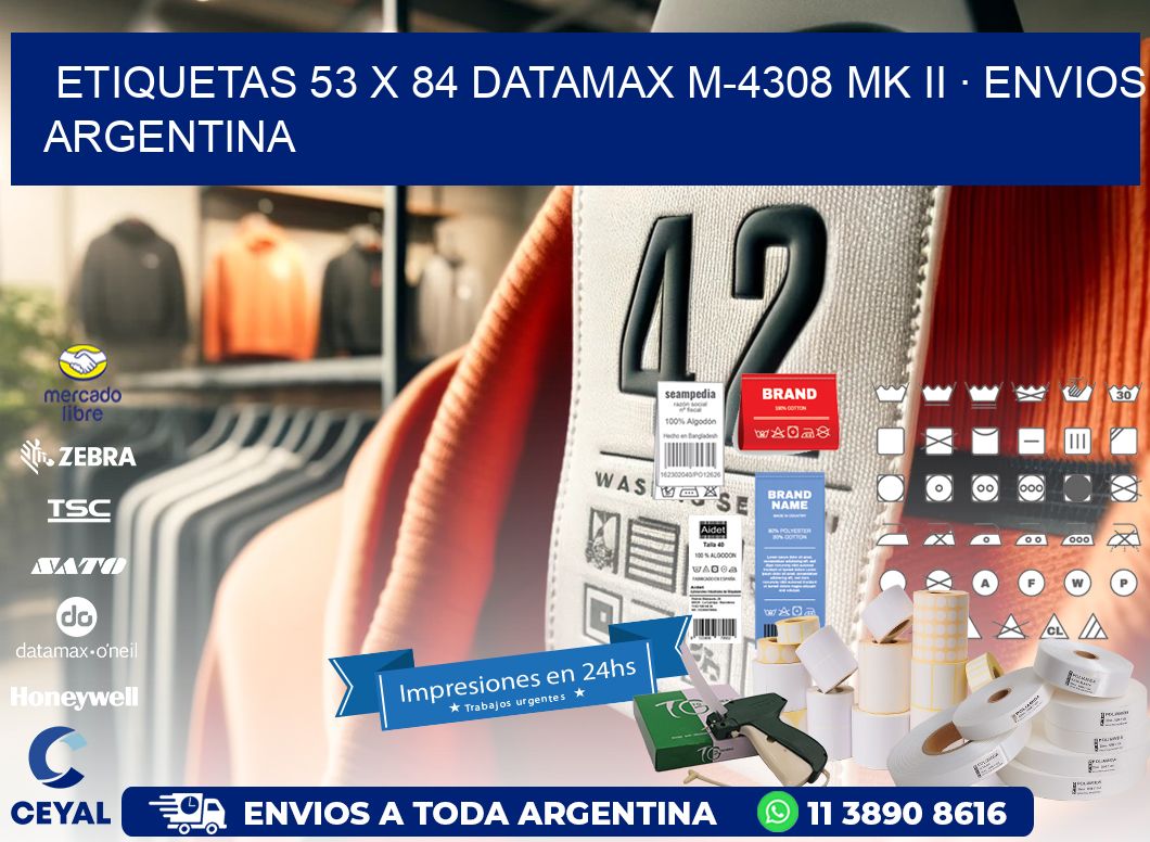 ETIQUETAS 53 x 84 DATAMAX M-4308 MK II · ENVIOS ARGENTINA