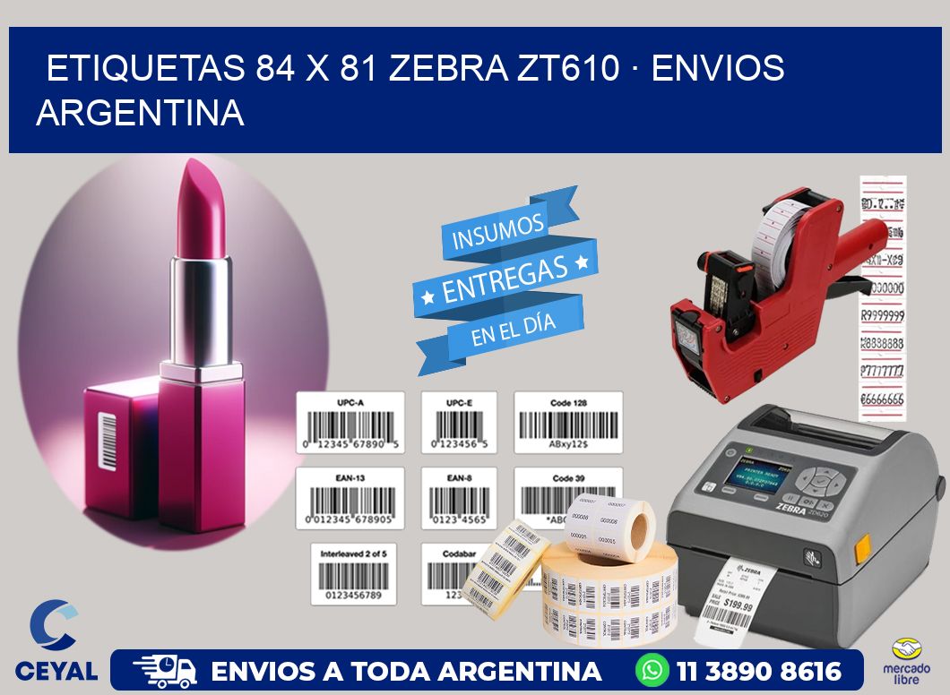 ETIQUETAS 84 x 81 ZEBRA ZT610 · ENVIOS ARGENTINA
