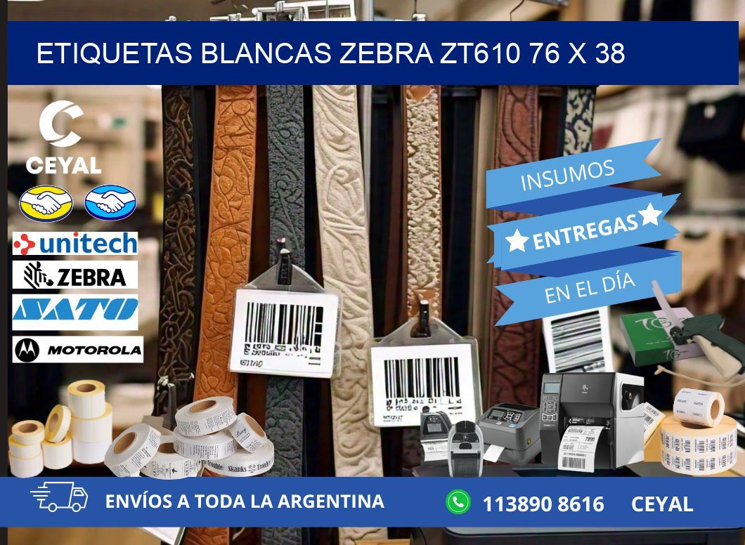 ETIQUETAS BLANCAS ZEBRA ZT610 76 x 38