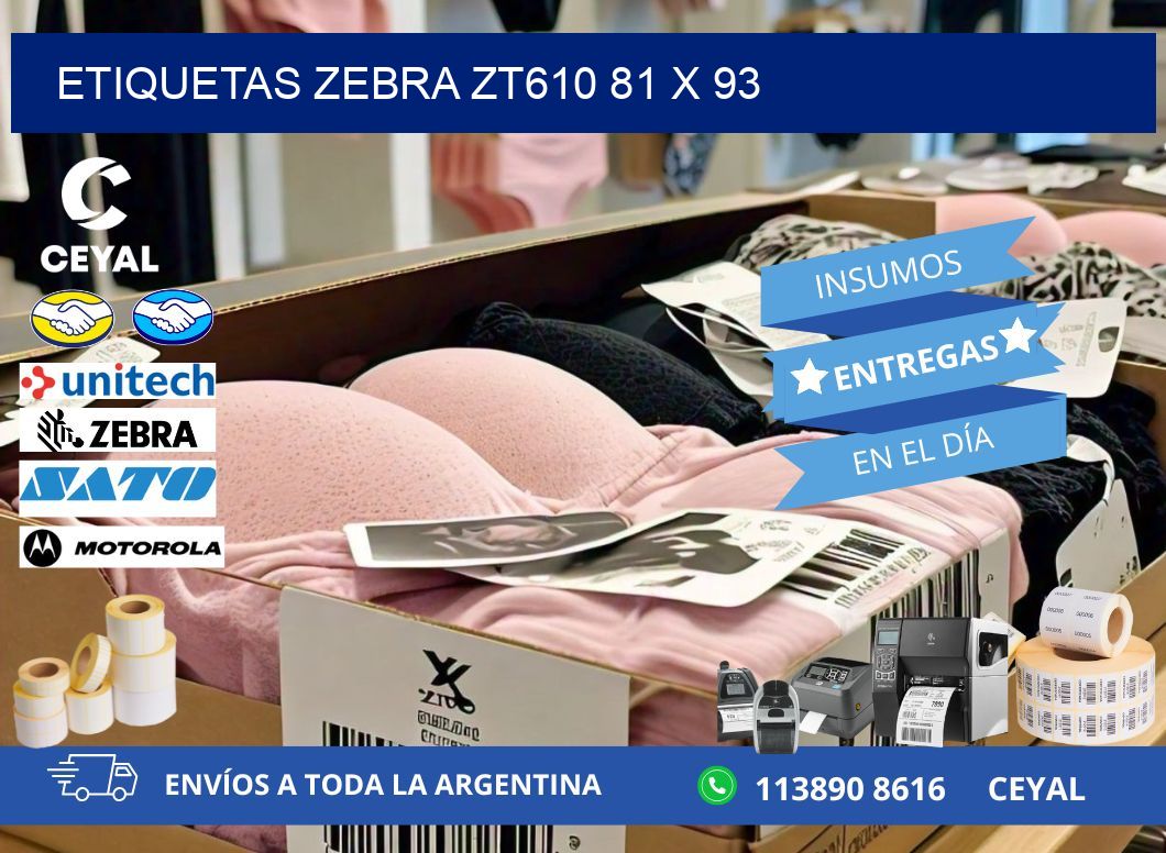 ETIQUETAS Zebra ZT610 81 x 93