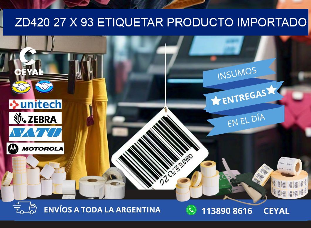 ZD420 27 x 93 ETIQUETAR PRODUCTO IMPORTADO