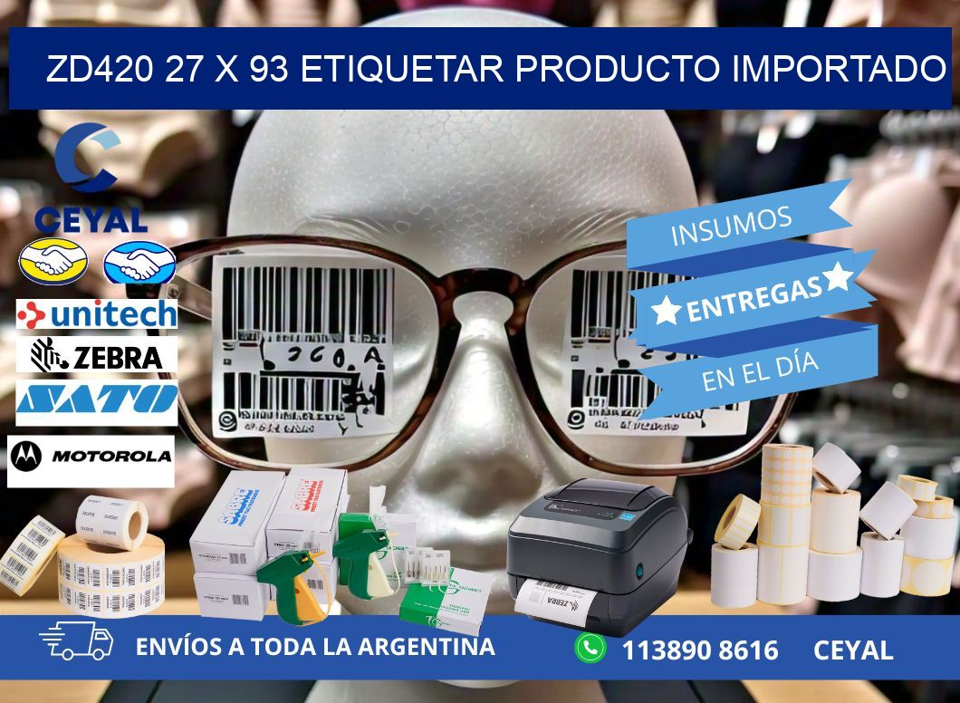 ZD420 27 x 93 ETIQUETAR PRODUCTO IMPORTADO