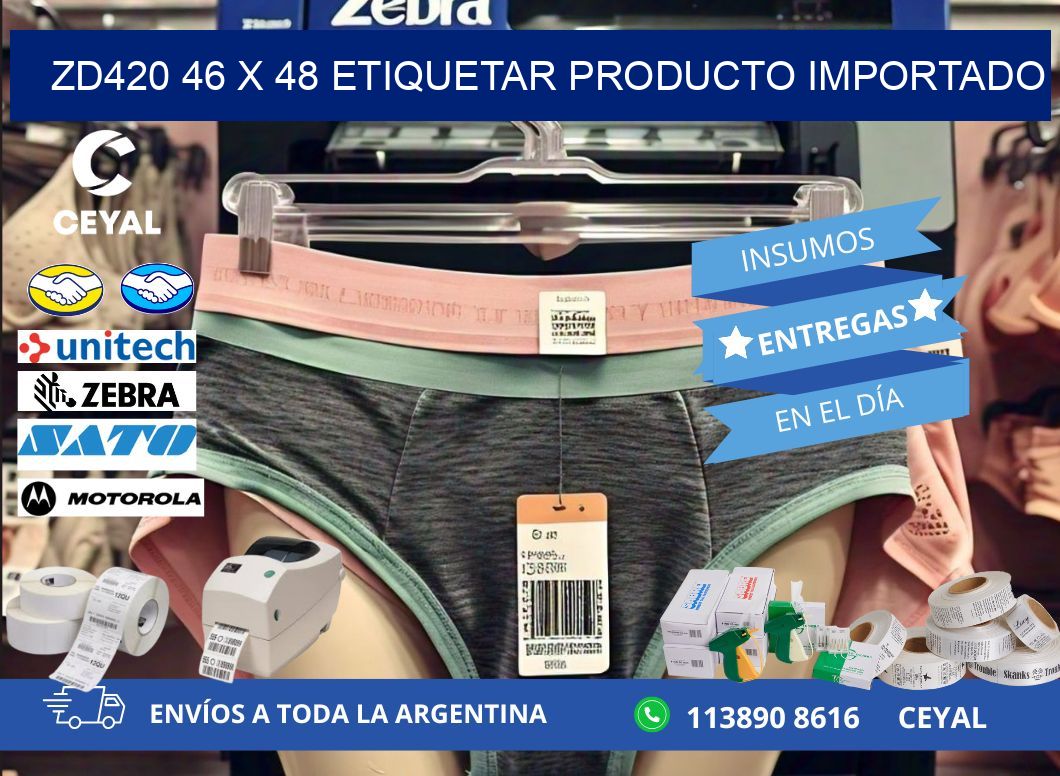 ZD420 46 x 48 ETIQUETAR PRODUCTO IMPORTADO