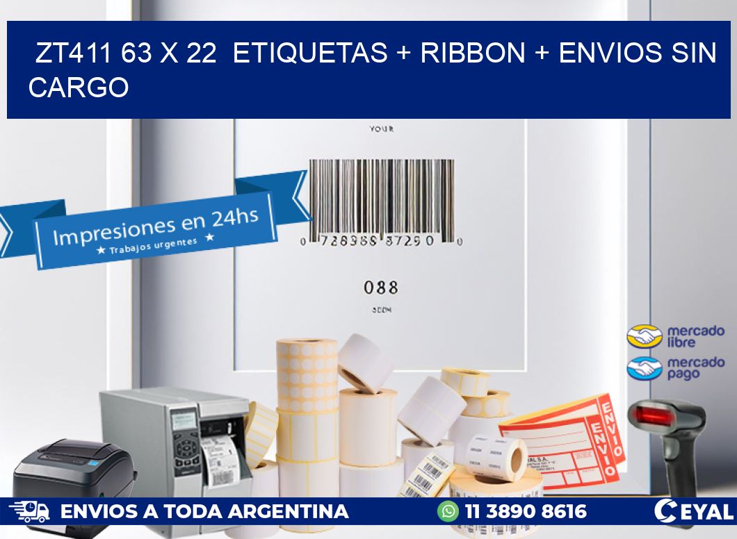 ZT411 63 x 22  etiquetas + ribbon + envios sin cargo