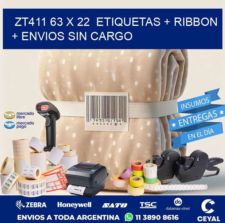 ZT411 63 x 22  etiquetas + ribbon + envios sin cargo