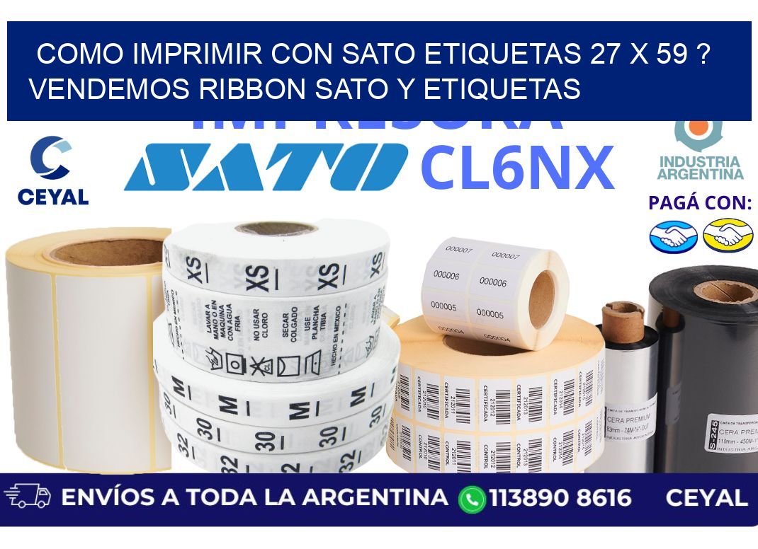 como imprimir con sato etiquetas 27 x 59 ? vendemos ribbon sato y etiquetas