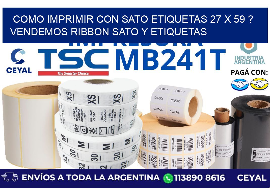 como imprimir con sato etiquetas 27 x 59 ? vendemos ribbon sato y etiquetas