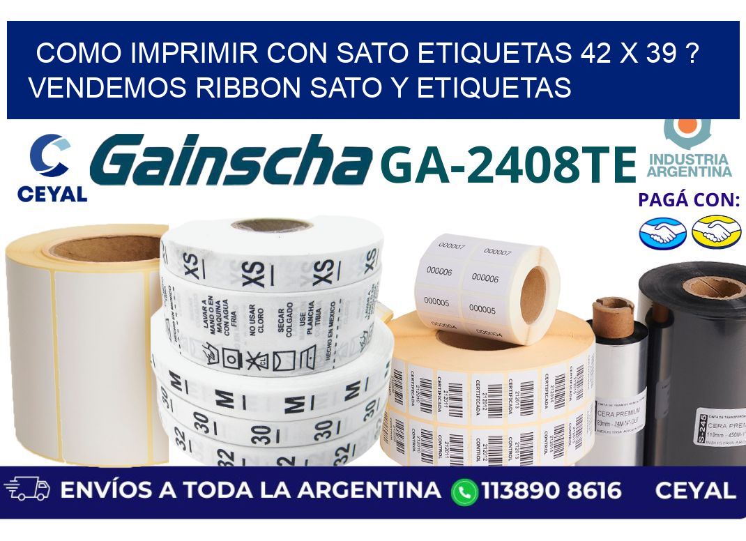 como imprimir con sato etiquetas 42 x 39 ? vendemos ribbon sato y etiquetas