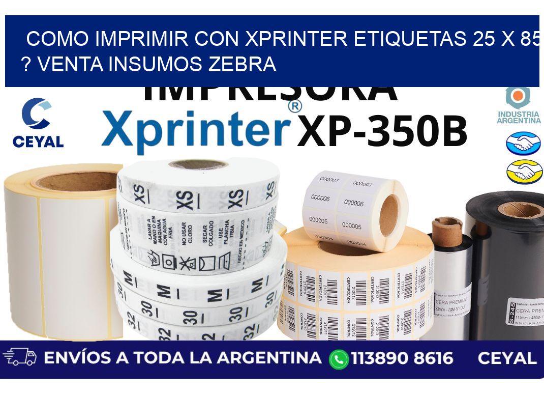 como imprimir con xprinter etiquetas 25 x 85 ? venta insumos zebra