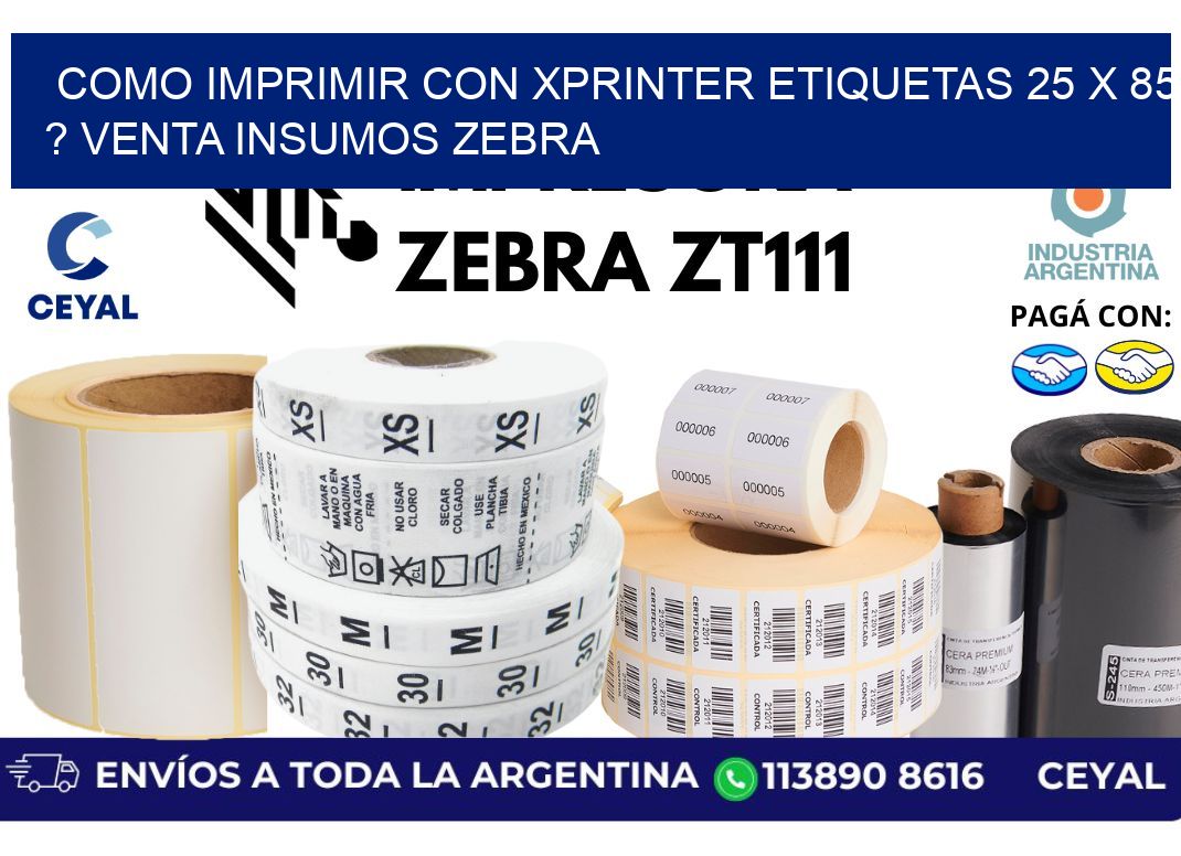 como imprimir con xprinter etiquetas 25 x 85 ? venta insumos zebra