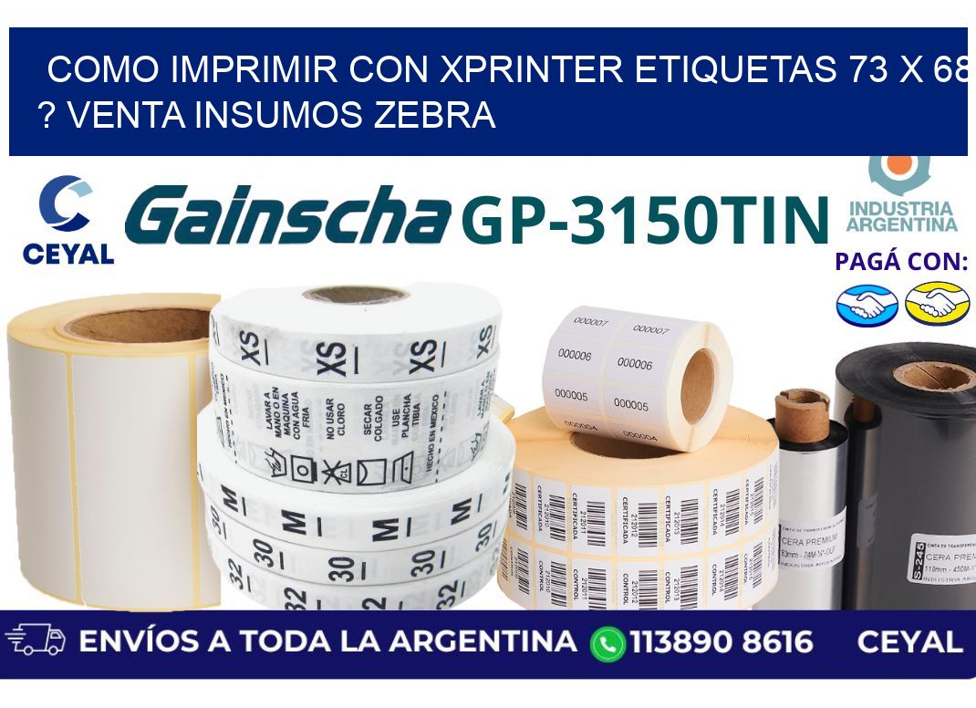 como imprimir con xprinter etiquetas 73 x 68 ? venta insumos zebra