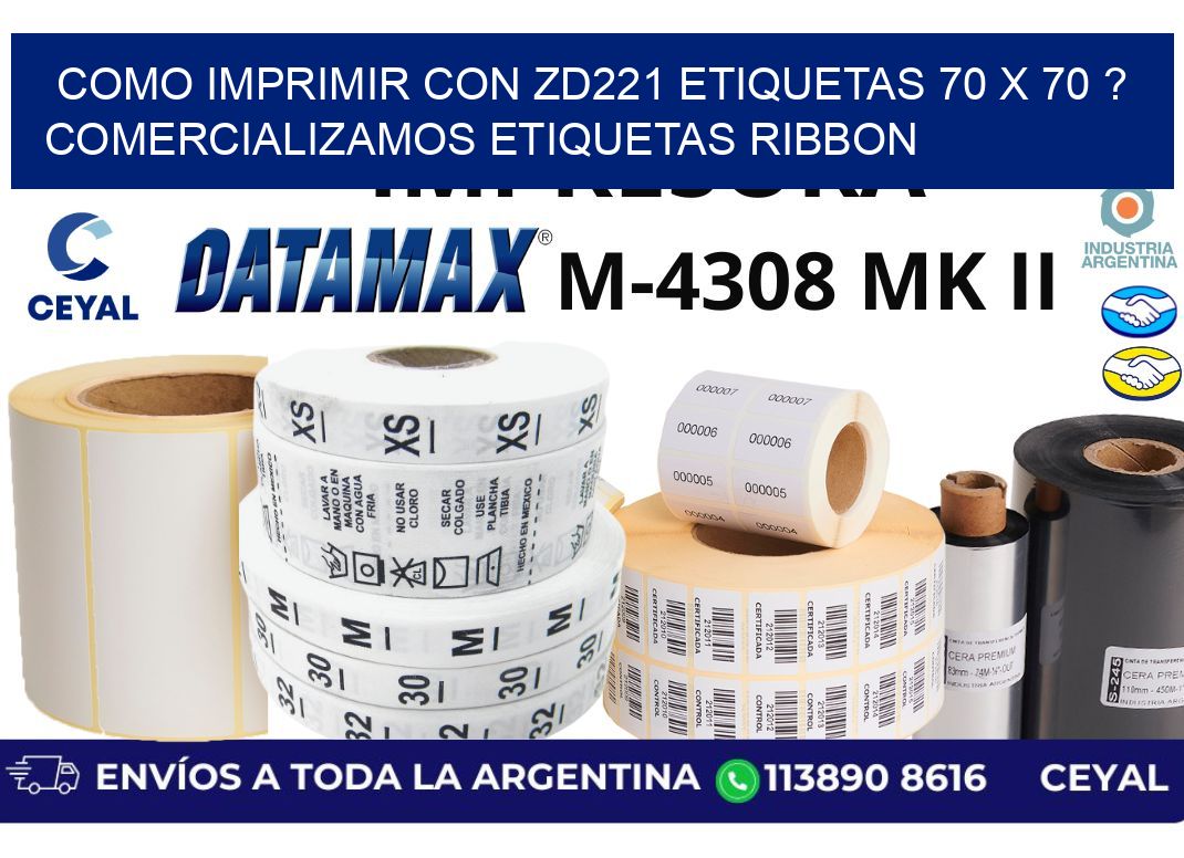 como imprimir con zd221 etiquetas 70 x 70 ? Comercializamos etiquetas ribbon