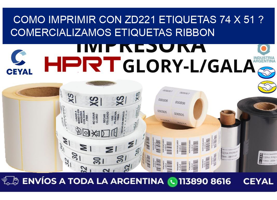 como imprimir con zd221 etiquetas 74 x 51 ? Comercializamos etiquetas ribbon