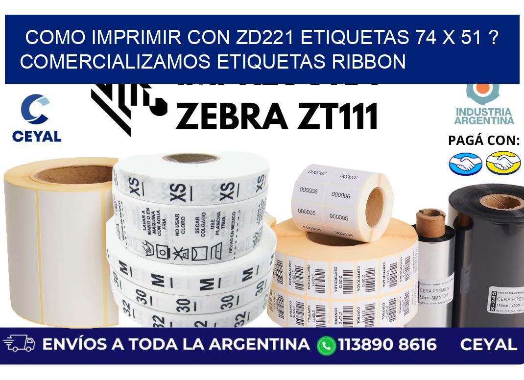 como imprimir con zd221 etiquetas 74 x 51 ? Comercializamos etiquetas ribbon