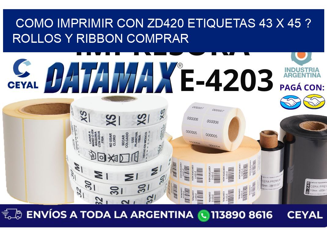 como imprimir con zd420 etiquetas 43 x 45 ? Rollos y Ribbon comprar