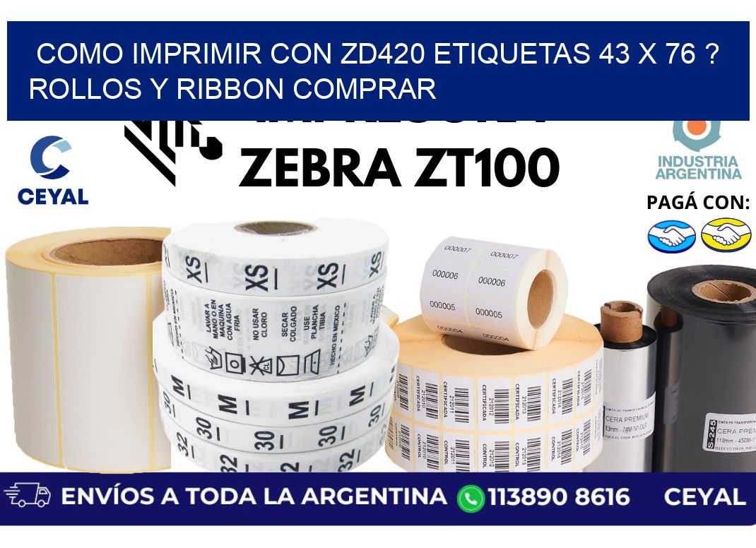 como imprimir con zd420 etiquetas 43 x 76 ? Rollos y Ribbon comprar