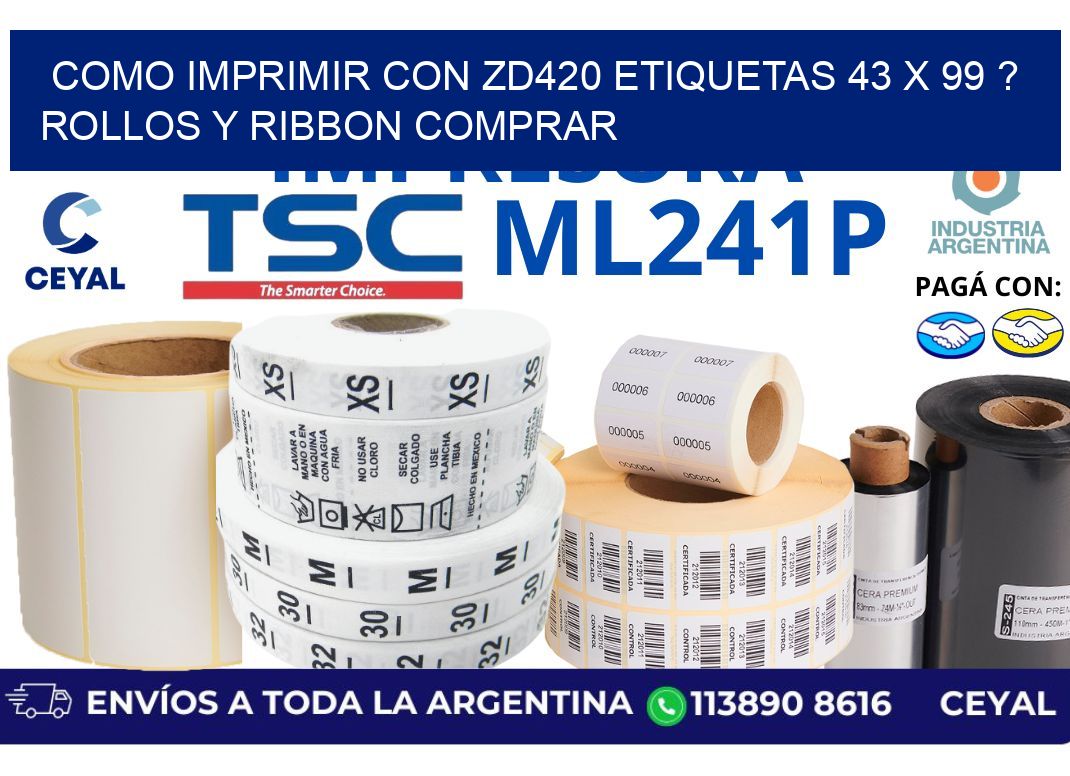 como imprimir con zd420 etiquetas 43 x 99 ? Rollos y Ribbon comprar