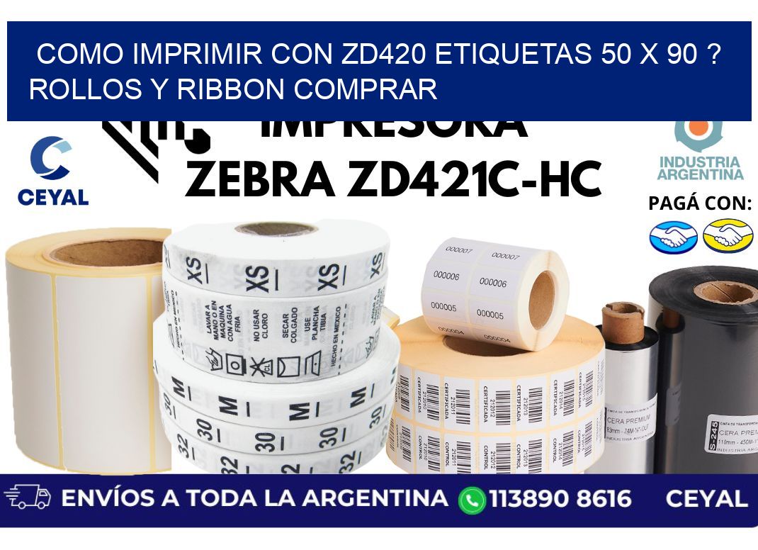 como imprimir con zd420 etiquetas 50 x 90 ? Rollos y Ribbon comprar