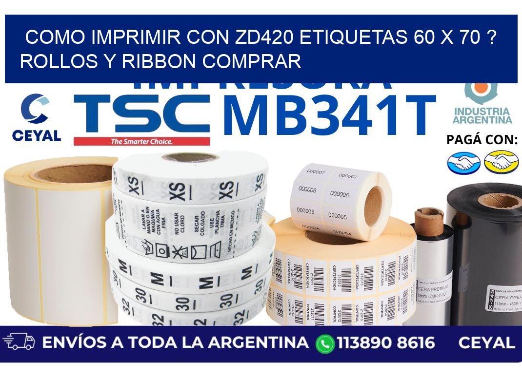 como imprimir con zd420 etiquetas 60 x 70 ? Rollos y Ribbon comprar