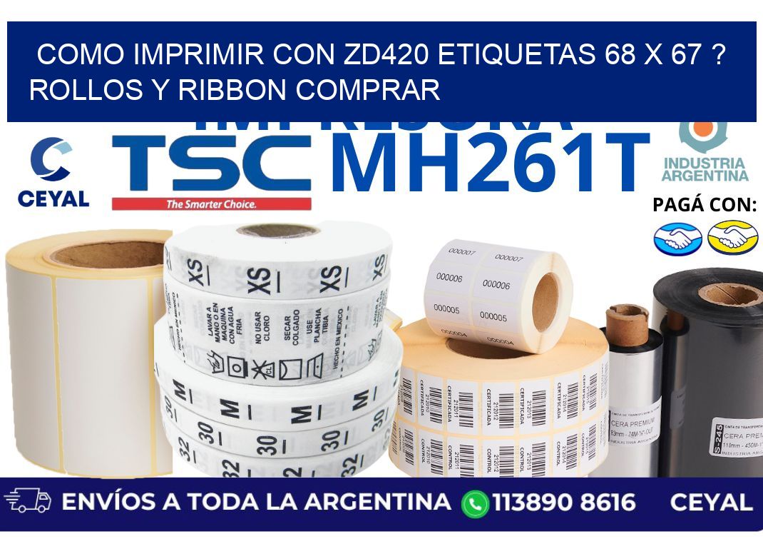 como imprimir con zd420 etiquetas 68 x 67 ? Rollos y Ribbon comprar