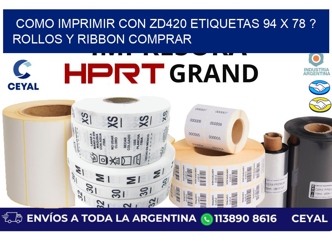 como imprimir con zd420 etiquetas 94 x 78 ? Rollos y Ribbon comprar
