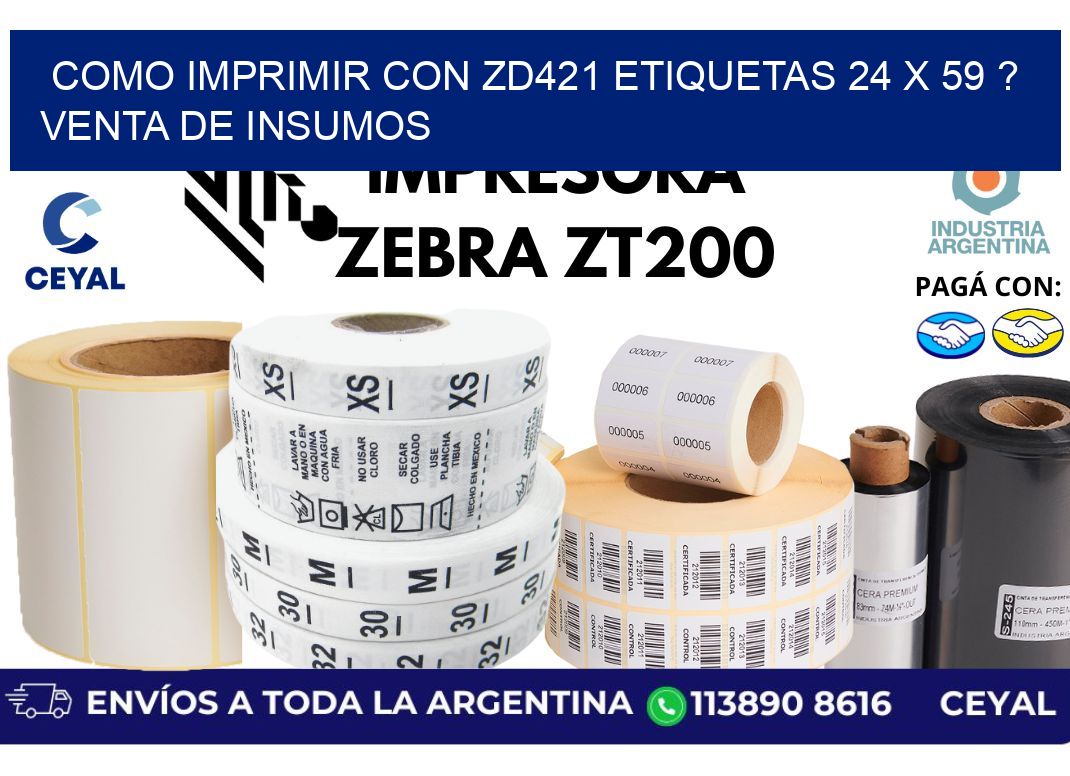 como imprimir con zd421 etiquetas 24 x 59 ? Venta de insumos
