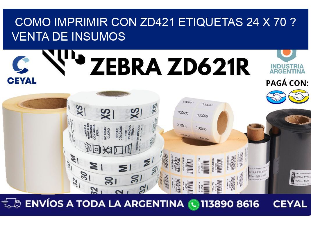 como imprimir con zd421 etiquetas 24 x 70 ? Venta de insumos