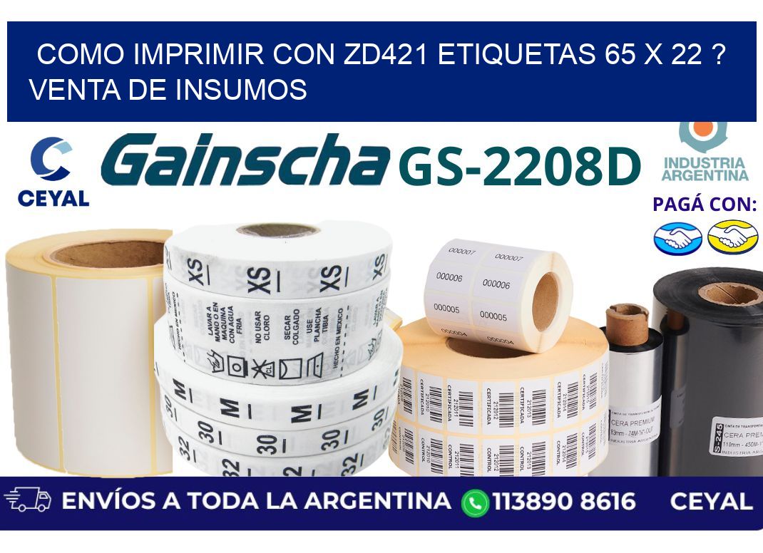como imprimir con zd421 etiquetas 65 x 22 ? Venta de insumos