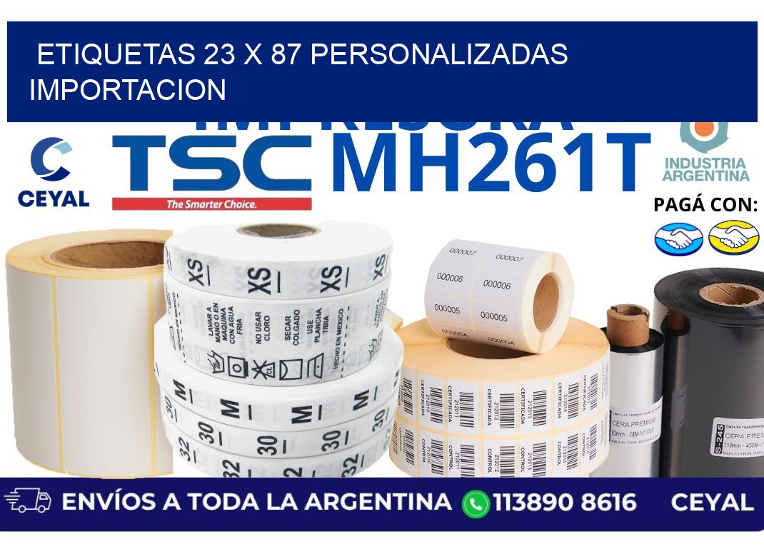 etiquetas 23 x 87 personalizadas importacion