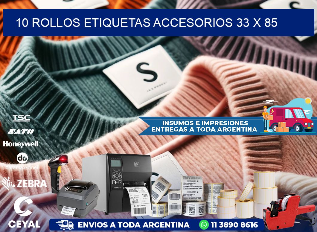 10 ROLLOS ETIQUETAS ACCESORIOS 33 x 85