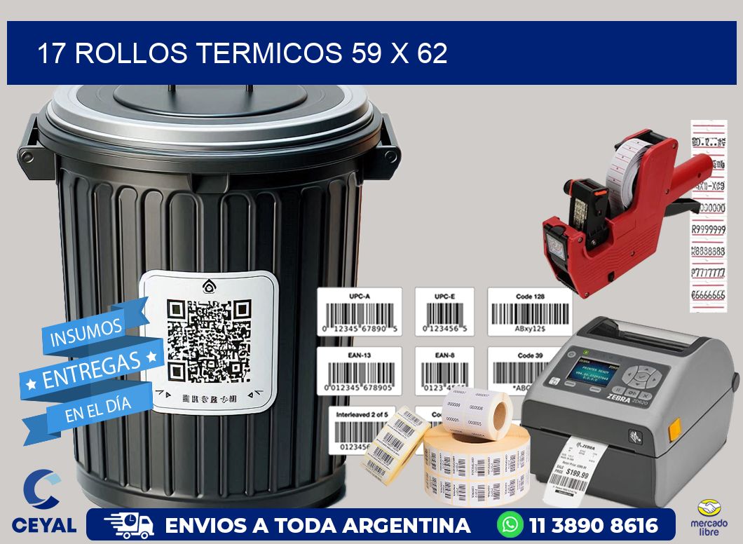 17 ROLLOS TERMICOS 59 x 62