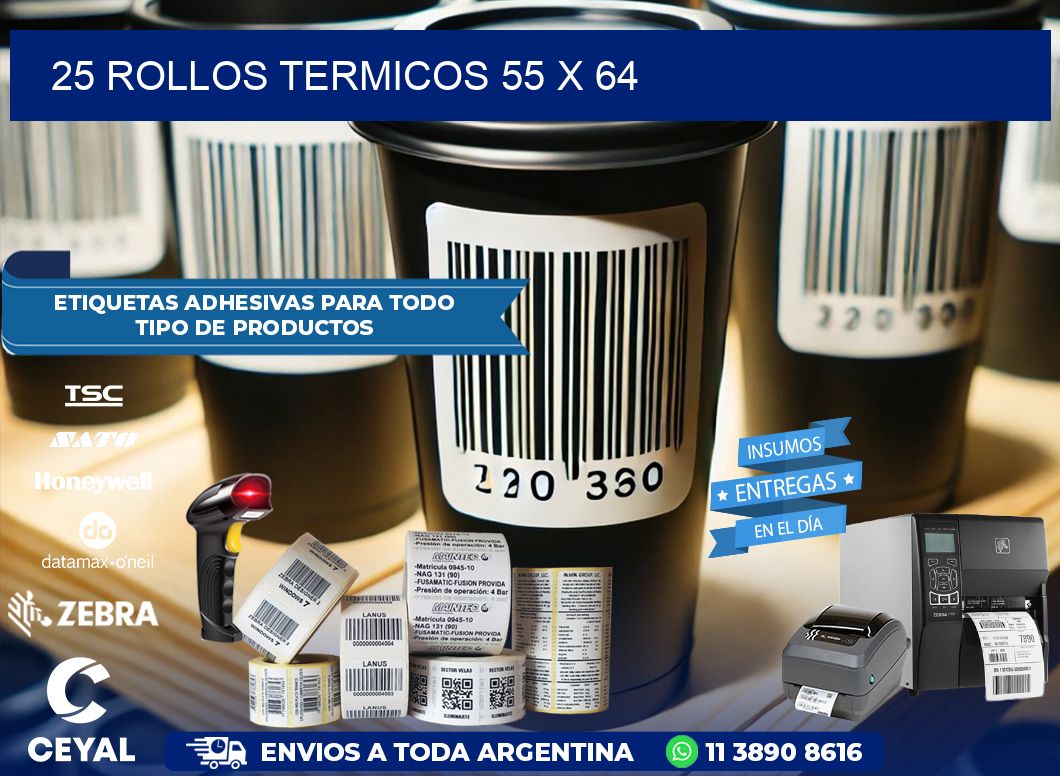 25 ROLLOS TERMICOS 55 x 64
