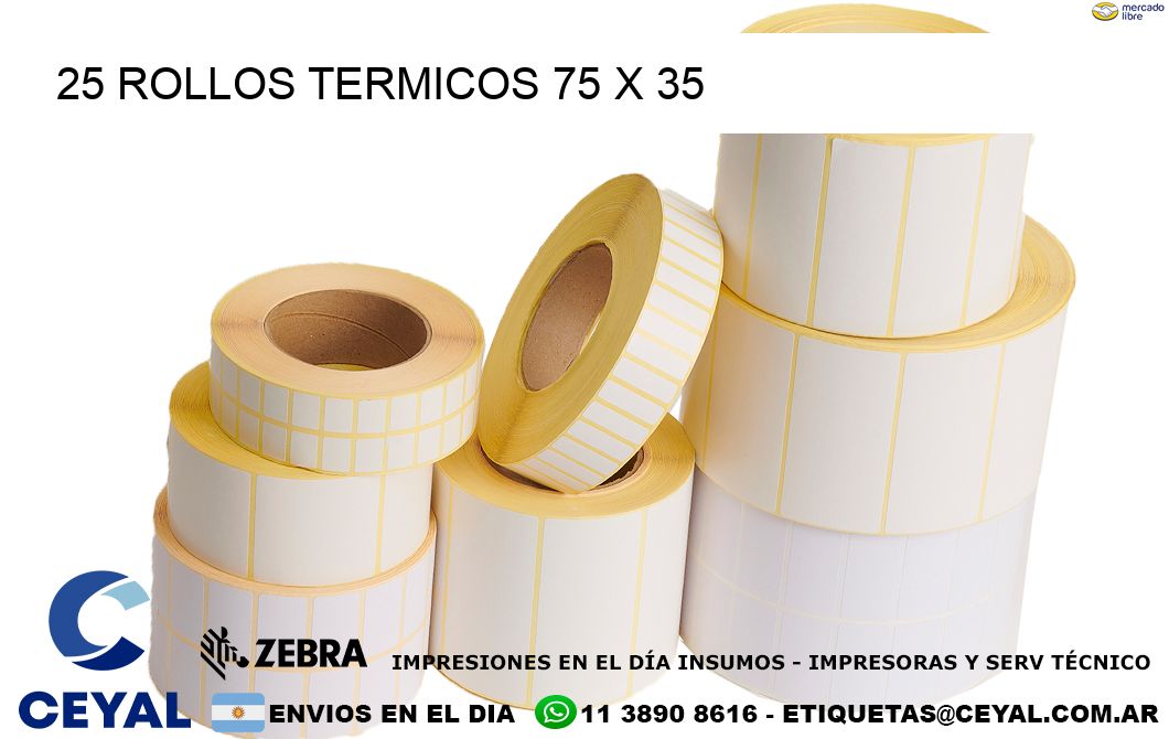 25 ROLLOS TERMICOS 75 x 35