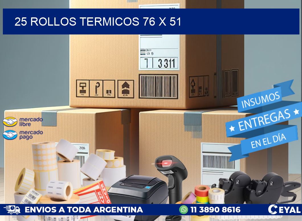 25 ROLLOS TERMICOS 76 x 51