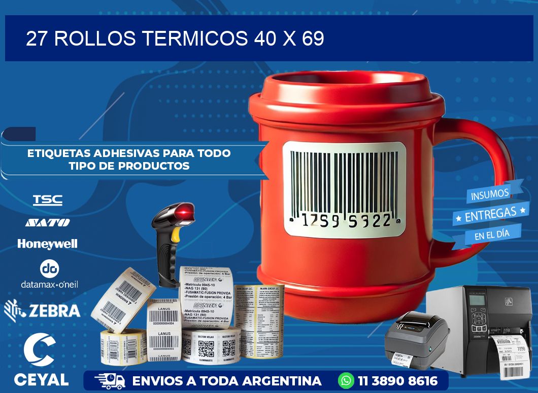 27 ROLLOS TERMICOS 40 x 69