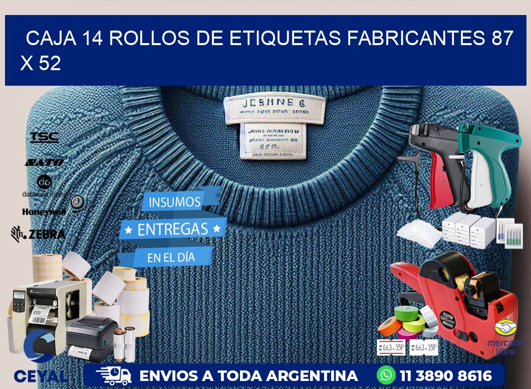 CAJA 14 ROLLOS DE ETIQUETAS FABRICANTES 87 x 52