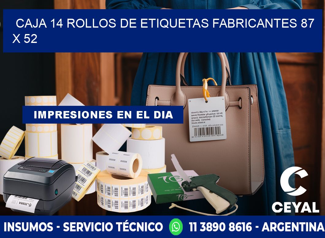 CAJA 14 ROLLOS DE ETIQUETAS FABRICANTES 87 x 52