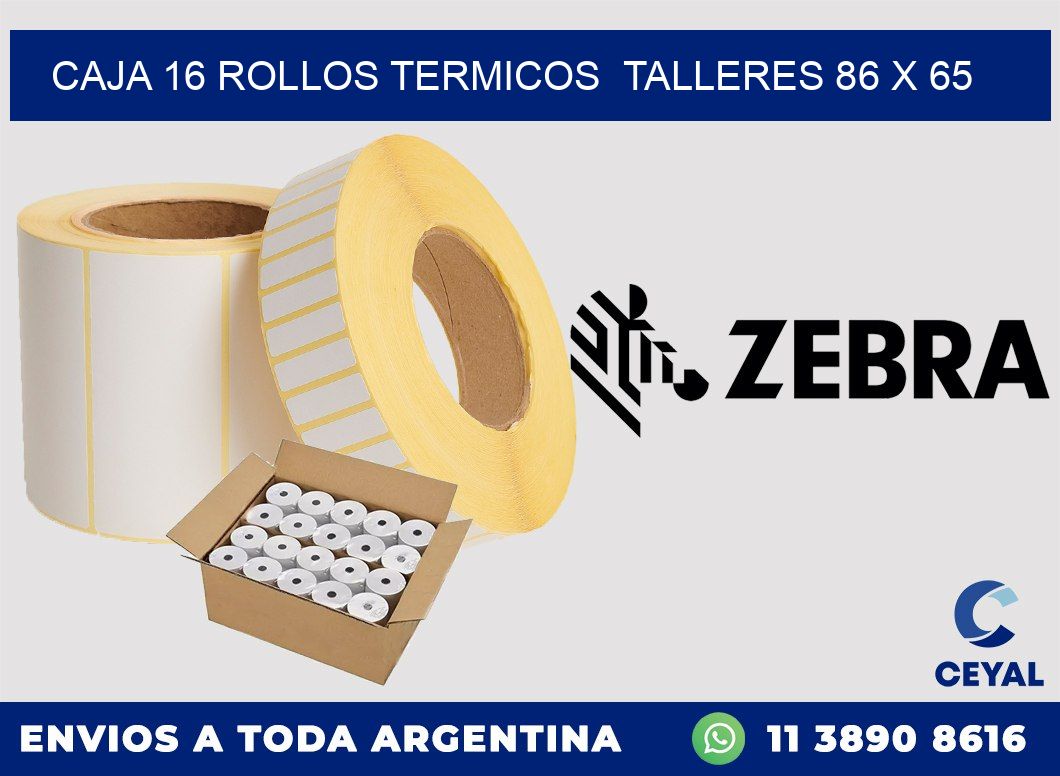 CAJA 16 ROLLOS TERMICOS  TALLERES 86 x 65