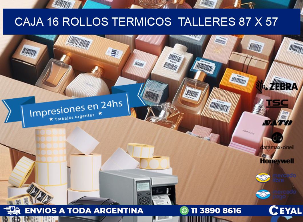 CAJA 16 ROLLOS TERMICOS  TALLERES 87 x 57