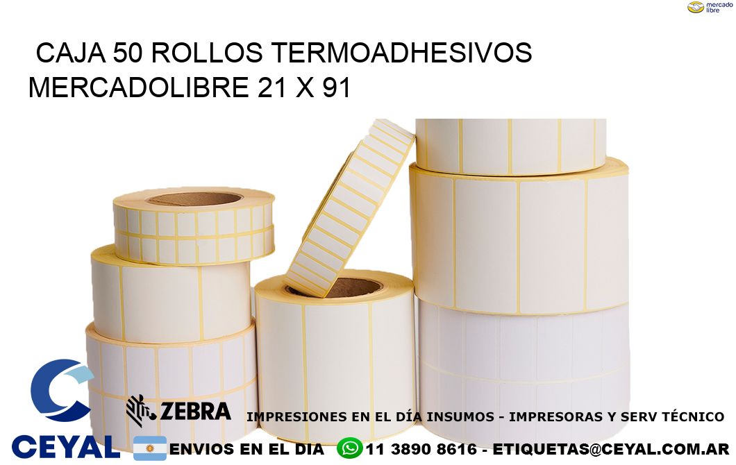 CAJA 50 ROLLOS TERMOADHESIVOS MERCADOLIBRE 21 x 91