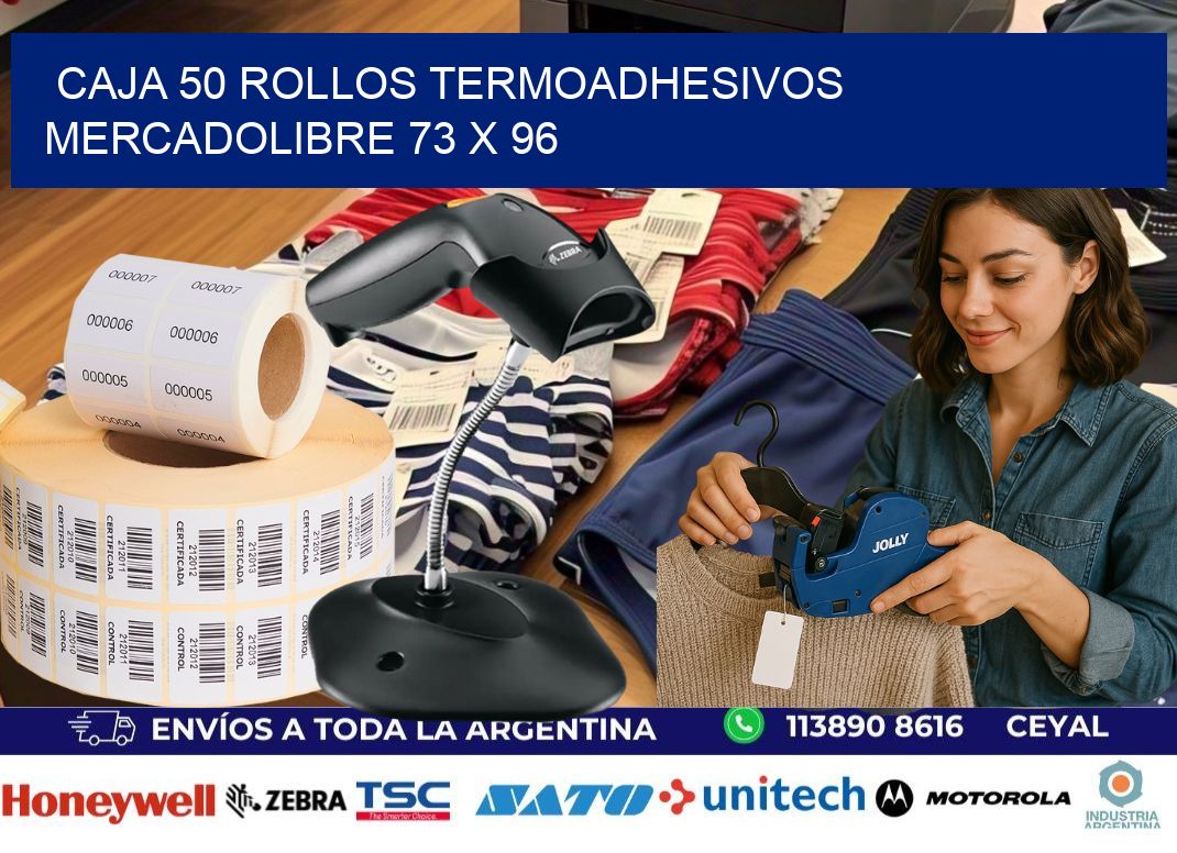 CAJA 50 ROLLOS TERMOADHESIVOS MERCADOLIBRE 73 x 96