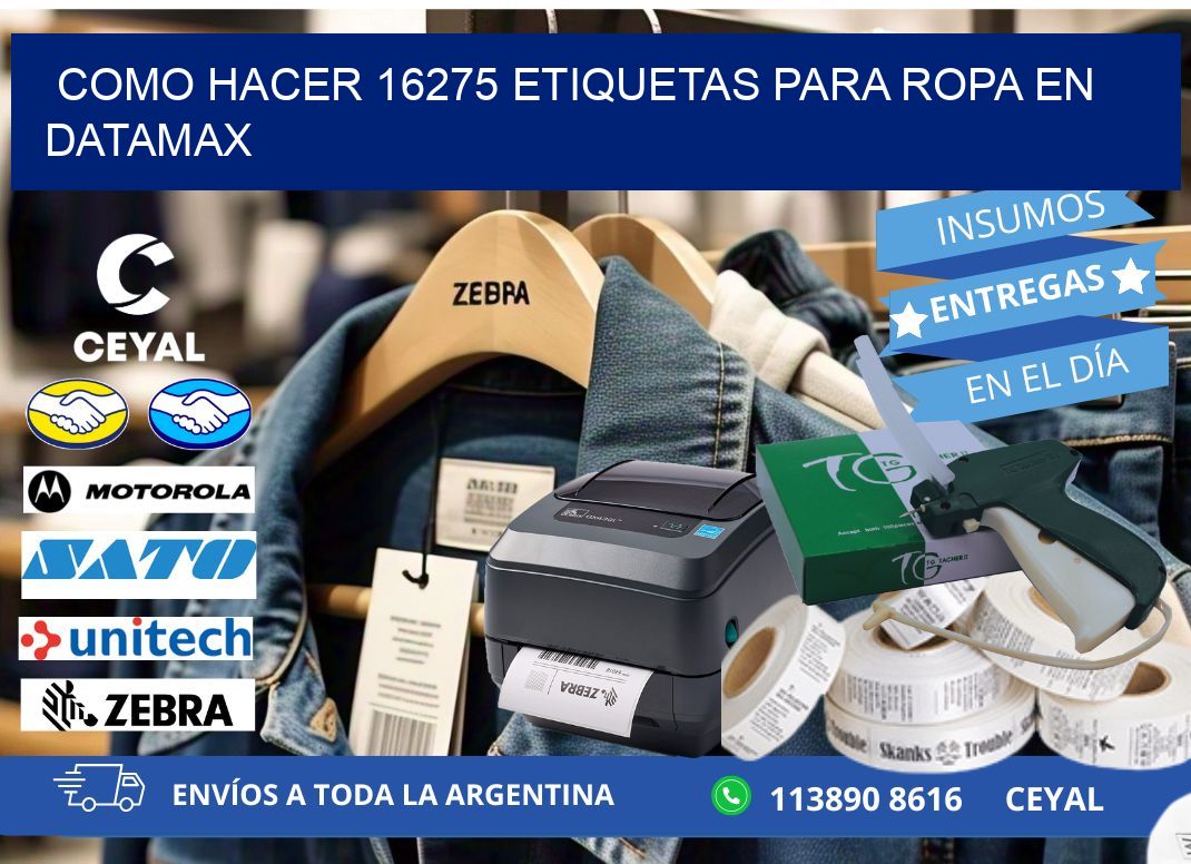 Como hacer 16275 etiquetas para ropa en datamax