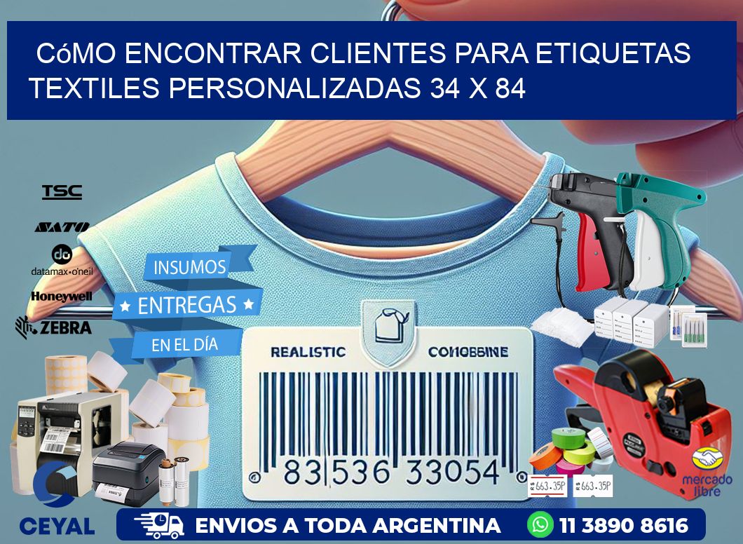 Cómo Encontrar Clientes para Etiquetas Textiles Personalizadas 34 x 84