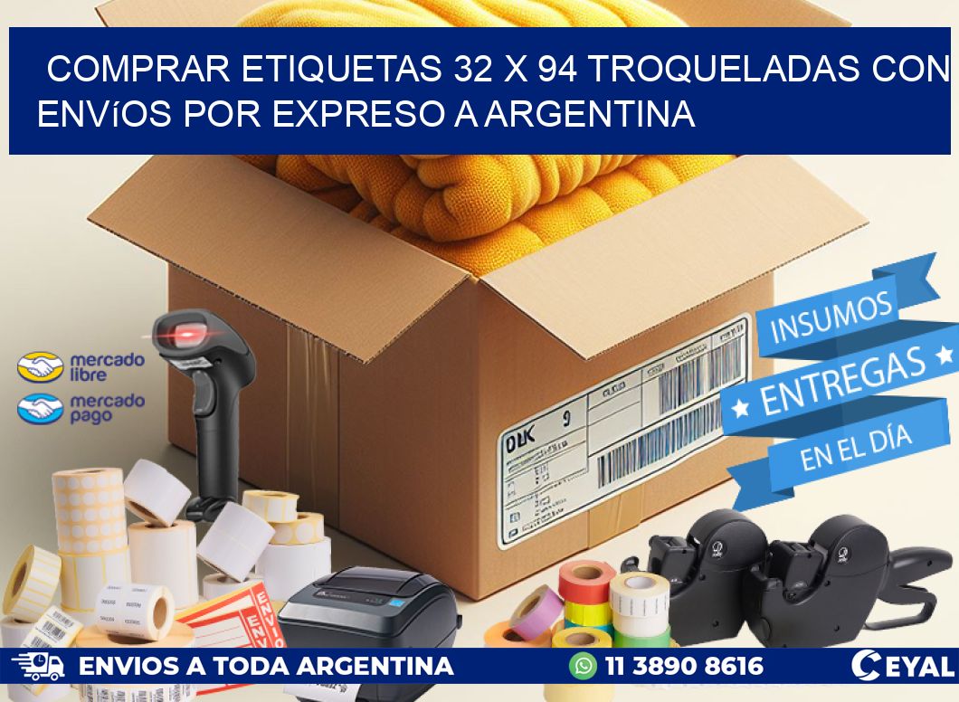 Comprar etiquetas 32 x 94 troqueladas con envíos por expreso a Argentina