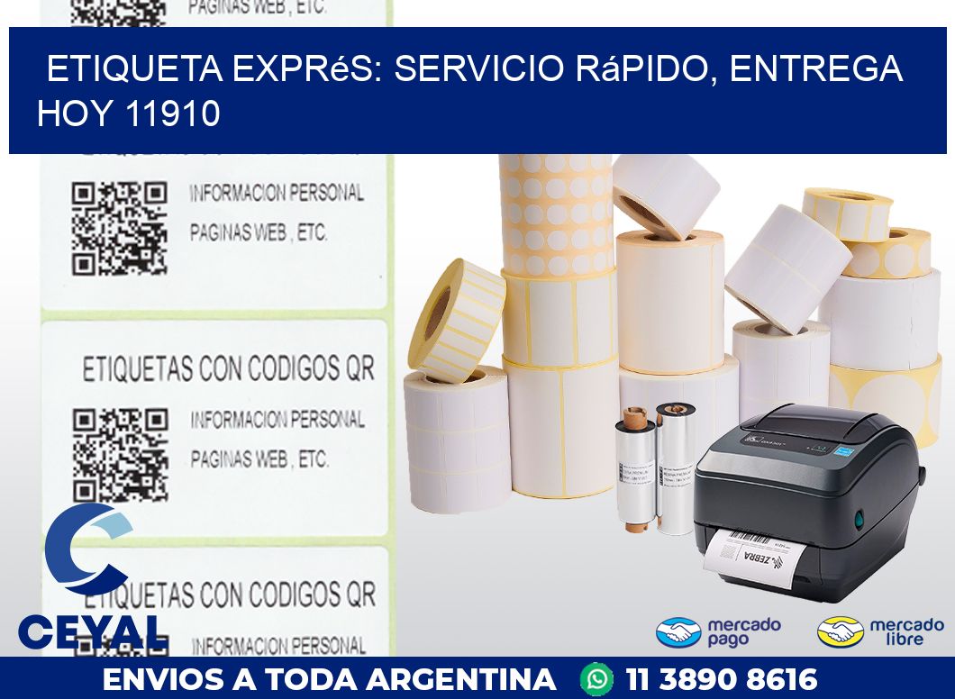 Etiqueta Exprés: Servicio Rápido, Entrega Hoy 11910