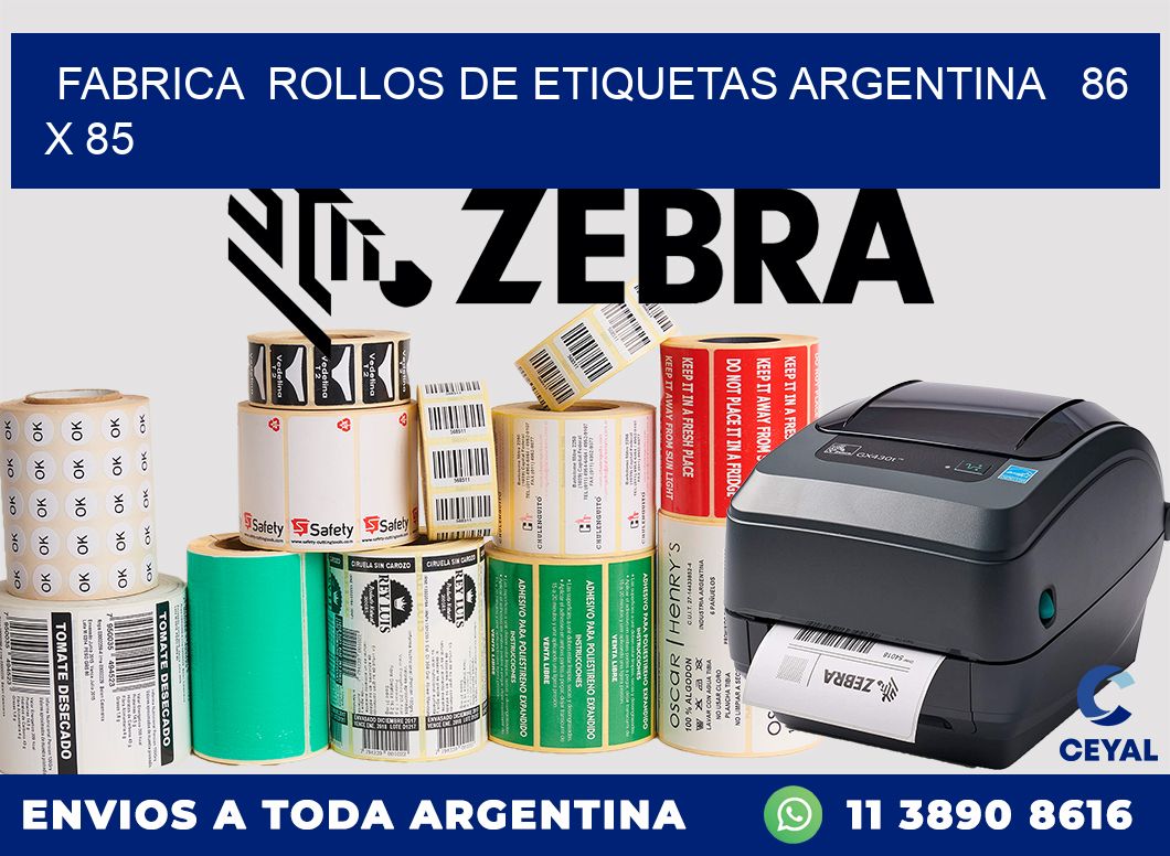 Fabrica  ROLLOS DE ETIQUETAS ARGENTINA   86 x 85